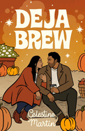 Deja Brew - Celestine Martin