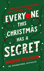 Everyone This Christmas Has a Secret - Benjamin Stevenson (Hardcover)