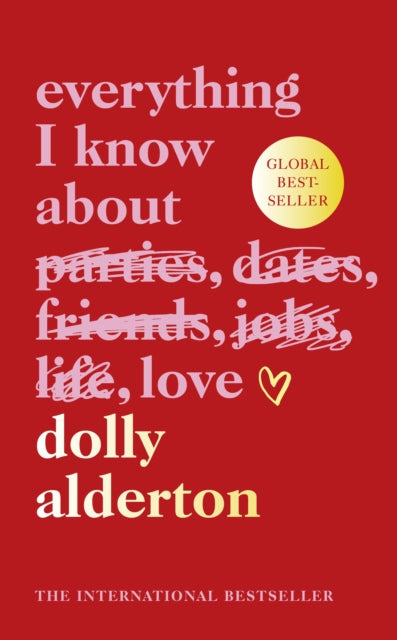 Everything I Know About Love - Dolly Alderton (Hardcover)