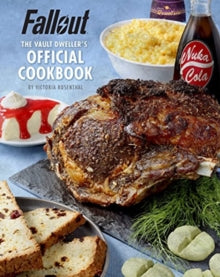 Fallout: The Vault Dweller’s Official Cookbook - Victoria Rosenthal (Hardcover)