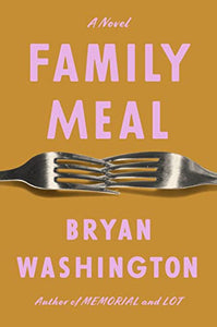 Family Meal - Bryan Washington