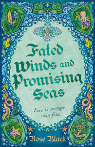 Fated Winds and Promising Seas - Rose Black