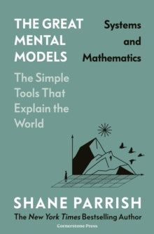 Great Mental Models: Systems and Mathematics - Shane Parrish (Hardcover)