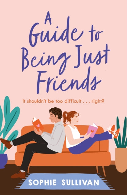 Guide to Being Just Friends - Sophie Sullivan