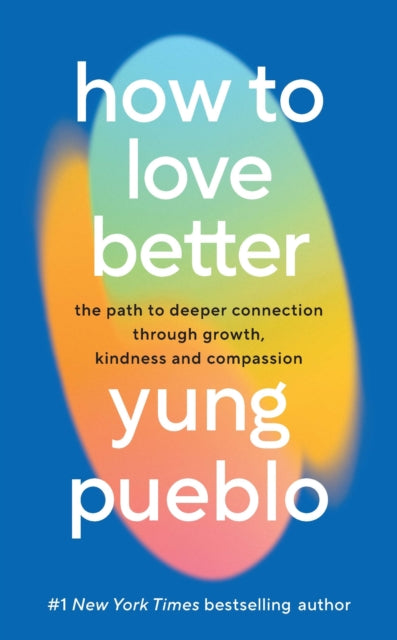 How To Love Better - Yung Pueblo (Hardcover)