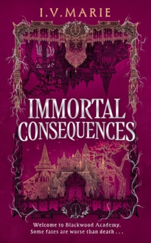 Immortal Consequences -  I.V. Marie - July 31st, 2025