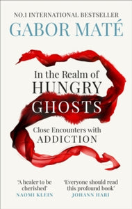 In the Realm of Hungry Ghosts - Gabor Mate