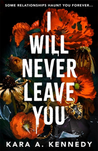 I Will Never Leave You - Kara A. Kennedy