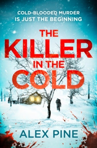 Killer In The Cold - Alex Pine