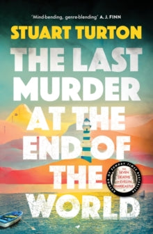 Last Murder At The End Of The World - Stuart Turton