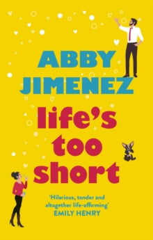 Life's Too Short - Abby Jimenez
