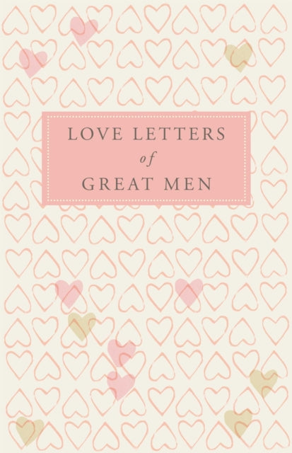Love Letters of Great Men - Ursula Doyle (Hardcover)