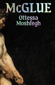 McGlue - Ottessa Moshfegh (Hardcover)