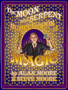 Moon And Serpent Bumper Book of Magic - Alan Moore (Hardcover)