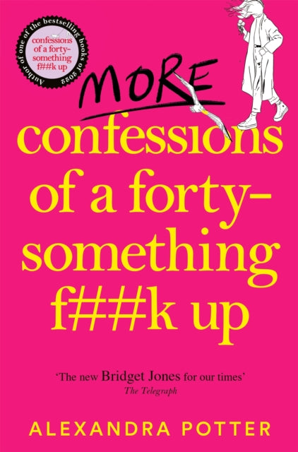 More Confessions Of A Forty-Somethin F##k Up - Alexandra Potter