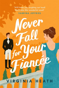 Never Fall For You´re Fiancee -Virginia Heath