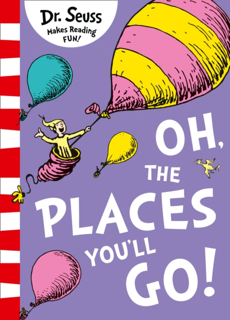 Oh, the Place You'll Go - Dr. Seuss