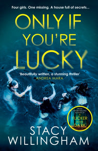 Only If You're Lucky - Stacy Willingham