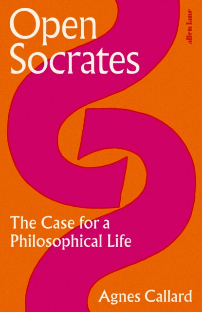 Open Socrates - Agnes Callard (Hardcover)