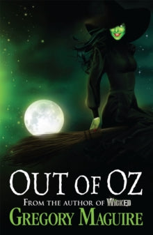 Out Of Oz - Gregory Maguire