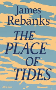 Place Of Tides - James Rebanks (Hardcover)