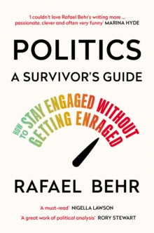 Politics A Survivor's Guide - Rafael Behr
