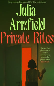 Private Rites - Julia Armfield - June 11th, 2024