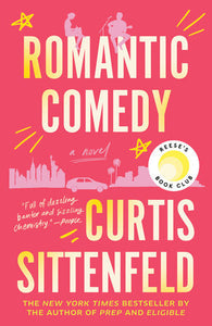 Romantic Comedy - Curtis Sittenfeld