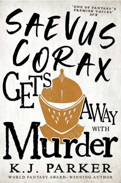 Saevus Corax Gets Away With Murder - K. J. Parker