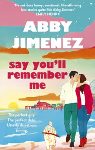 Say You'll Remember Me - Abby Jimenez