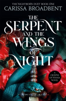 Serpent & the Wings of Night - Carissa Broadbent