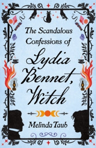 Scandalous Confessions of Lydia Bennet, Witch - Melinda Taub (Hardcover)