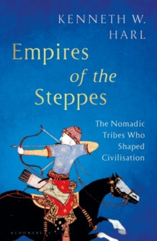 Empires of the Steppes - Kenneth W. Harl