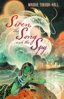 Siren, The Song and The Spy - Maggie Tokuoa- Hall