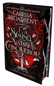 Slaying the Vampire Conqueror - Carissa Broadbent (Deluxe Hardcover)