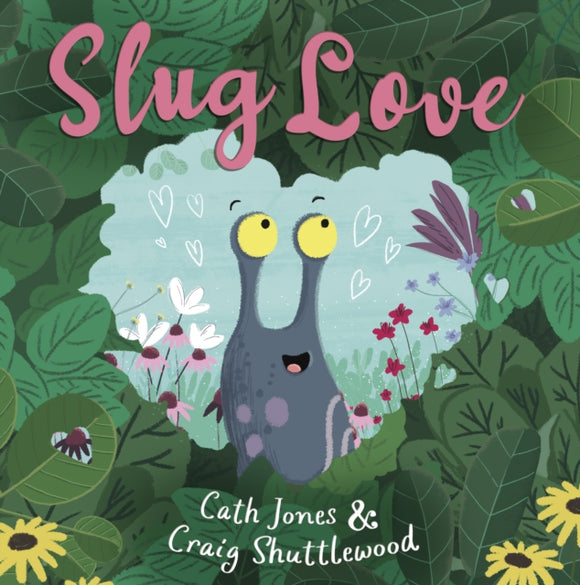 Slug Love - Cath Jones & Craig Shuttlewood