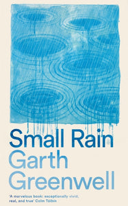 Small Rain - Garth Greenwell (Hardcover)