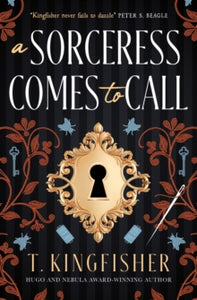 Sorceress Comes To Call - T. Kingfisher (Hardcover)