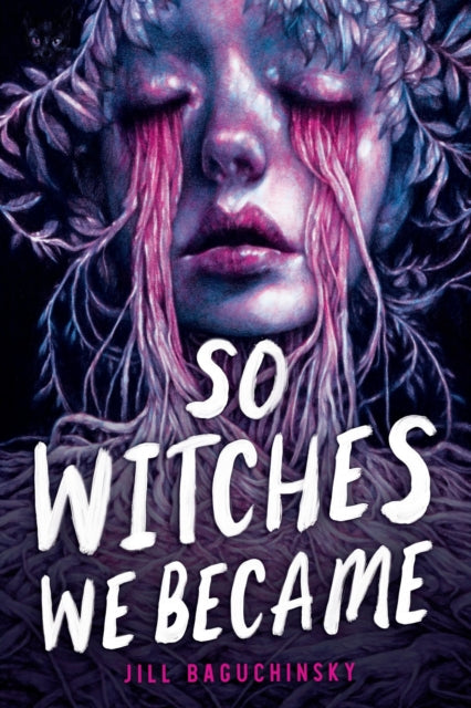 So Witches We Became - Jill Baguchinsky (Hardcover)