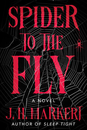 Spider to the Fly - J.H. Markert (Hardcover) - September 2nd, 2025