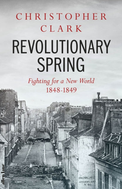Revolutionary Spring - Christopher Clark (Hardcover)