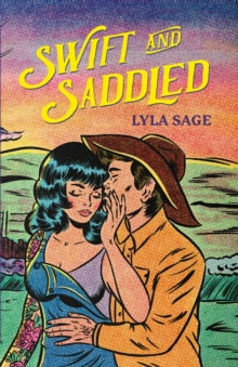 Rebel Blue Ranch 2: Swift and Saddled - Lyla Sage