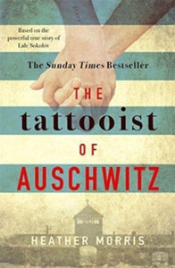 Tattooist Of Auschwitz - Heather Morris