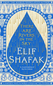 There are Rivers in the Sky - Elif Shafak (Hardcover)