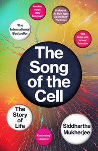 Song of the Cell - Siddhartha Mukherjee