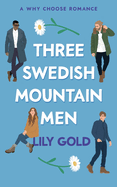 Three Swedish Mountain Men - Lily Gold