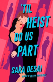 'Til Heist Do Us Part - Sara Desai