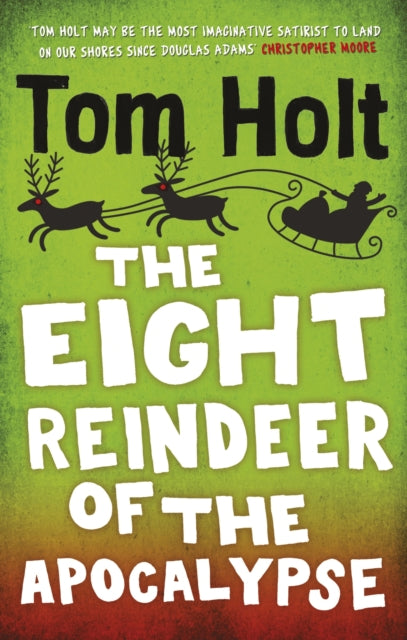 Eight Reindeer of the Apocalypse - Tom Holt