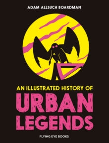 Illustrated History of Urban Legends -  Adam Allsuch Boardman (Hardcover)