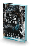 When The Moon Hatched - Sarah A. Parker (Special ed. Hardcover)